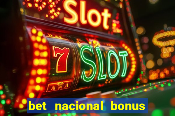 bet nacional bonus de boas vindas